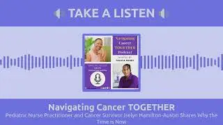 Pediatric Nurse Practitioner & Cancer Survivor Iselyn Hamilton-Austin Shares Why the Time is Now