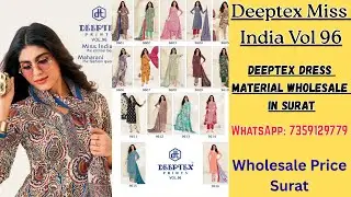 Deeptex Miss India Vol 96, Deeptex Dress Material Wholesale in Surat, Deeptex Cotton Dress Material