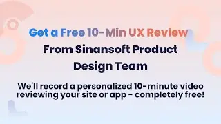 Free 10-Min UX Review: Boost Your Website or App with Sinansoft&rsquo;s Expert Insights