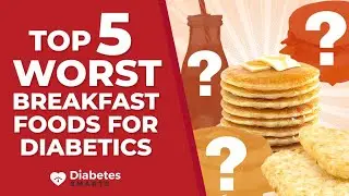 Top 5 Worst Breakfast Foods For Diabetics (plus 1 Secretly Dangerous Breakfast Ingredient)