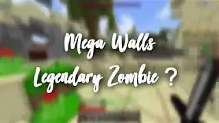 MegaWalls Legendary Zombie? Old Game