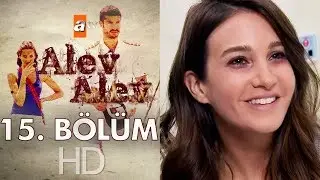 Alev Alev 15. Bölüm