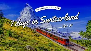 7 day Switzerland itinerary