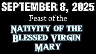 HOLY MASS DAILY READINGS |  MONDAY- SEPTEMBER 8, 2025
