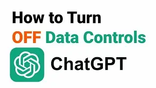 How to Turn off Data Controls in ChatGPT - Disable Data Controls in ChatGPT - Quick Fix