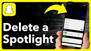 Как удалить Spotlight в Snapchat
