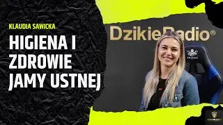Higiena i zdrowie jamy ustnej - Klaudia Sawicka w podkaście Ryjowiska