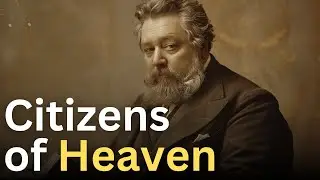Citizens of Heaven - Charles Spurgeon Devotional - 