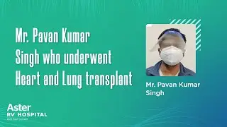 Heart and Lung transplant| Testimonial| Interventional Pulmonologist in Bangalore| Dr Pavan Yadav