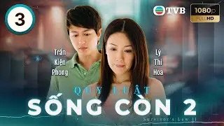 Phim TVB lồng tiếng Quy Luật Sống C&ograve;n 2 (Survivors Law 2) 3/20 | M&atilde; Quốc Minh, Quan &Acirc;n Na | 2007