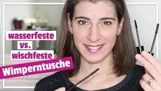 Unterschied wasserfeste Wimperntusche vs. wischfeste Wimperntusche
