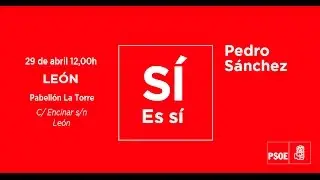 León: Encuentro con militantes del PSOE | Pedro Sánchez
