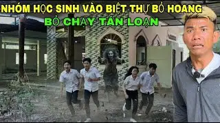 Nh&oacute;m Học Sinh Bạo Gan V&agrave;o Ng&ocirc;i Biệt Thự Bỏ Hoang Gặp Cảnh N&agrave;y Th&igrave; Bỏ Chạy T&aacute;n Loạn - Phim Ma
