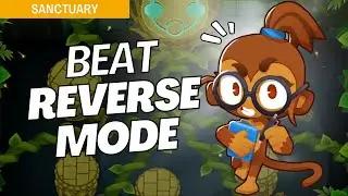 How to Beat Reverse on Sanctuary - BTD6 Strategy