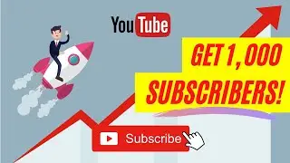 How To Get 1000 YouTube Subscribers Fast! | 2021 Edition