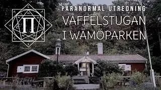 PARANORMAL UTREDNING - VÅFFELSTUGAN I WÄMÖPARKEN #spökjakt #paranormal