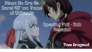 Maou No Ore Ga Dorei Elf wo Yome ni Shitanda [Opening Full]-Sub Español