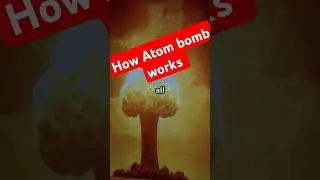How Atom bomb works? #atombomb #nuclearwar #nuclear #atom #war #shorts #viralshorts #ytshorts #yt