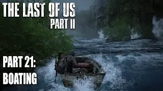 The Last of Us Part II - Remastered | Blind Playthrough I Part 21 - Boating