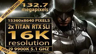 Batman Arkham Origins 16K UHD | Titan RTX SLI | 16K resolution(15360x8640 pixels) | Nvidia SLI | 16K