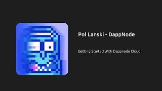 DAPPCON 2024: Getting Started With Dappnode Cloud - Pol Lanski