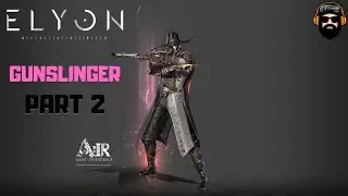 ELYON ASCENT INFINITE REALM Gameplay KR - Gunslinger - PART 2 (no commentary)