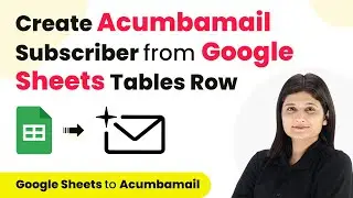 How to Create Acumbamail Subscriber from New Google Sheets Tables Row