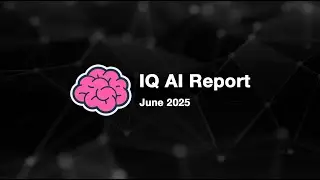 IQ AI Report - June 2025