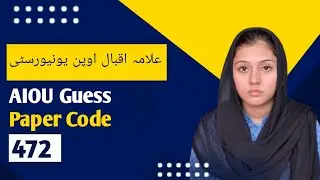 AIOU Guess Paper Code 472  | Allama Iqbal Open University Spring Semester Guess Paper 2025