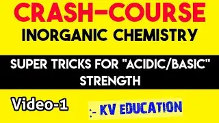 🔥Inorganic CRASH-COURSE🔥 | Trick For All Acidic/Basic Strength(Q's Practice) | Video-1 | Neet 2021