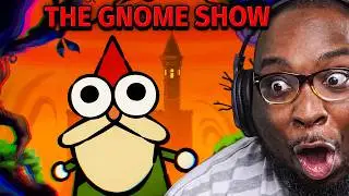 THE GNOME SHOW IS INSANE...