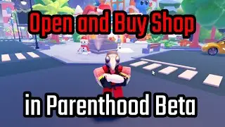 How to Open Shop and Buy From Shop in Parenthood Beta