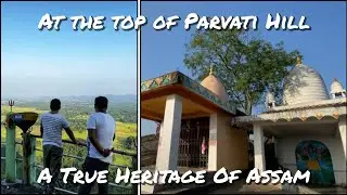 Mesmerizing Parvati Hills || Parvati Temple of Boko || Bob The Explorer