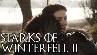 Starks of Winterfell (GoT Fan Edit)