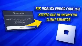 How to Fix Roblox Error Code 268 on Windows 10/11 | Kicked Due to Unexpected Client Behavior