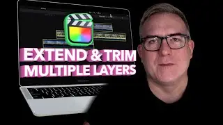 Учебное пособие по Final Cut Pro | Легко удлиняйте или укорачивайте несколько слоёв