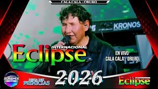 Grupo Eclipse Mix En Vivo 2026 CALA CALA - ORURO / SureMix Perú