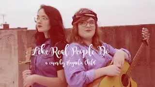 Like Real People Do - Cover by Magnolia Child