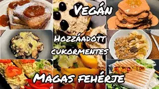 7 Nap, 7 Reggeli / magas fehérje, vegán