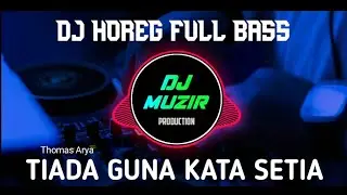 DJ TIADA GUNA KATA SETIA REMIX FULL BASS HOREG 2026 