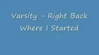 Varsity - Right Back Where I Started