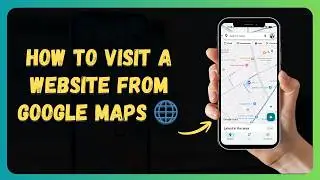 How to Visit a Website from Google Maps 🌐 [New 2026 Update]