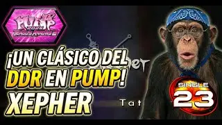 JUGANDO XEPHER (Tatsh) - S23 | PUMP IT UP: TENGU'S ARROWS 2 | El Mono Armando