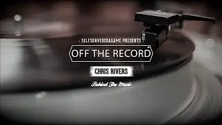 Off The Record Ep. 01 - DJ Self Serve feat. Chris Rivers
