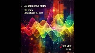 Leonard Moss Array - Old Spicy Remembered the Tune - Red Note Jazz