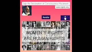 Women's Rights Are Human Rights. Resolve from wisdom. Sign the Declaration of Consciousness