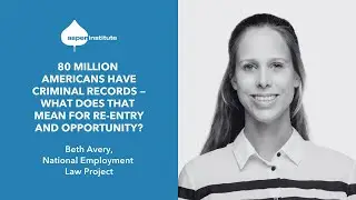 80 Million People Have Criminal Records &mdash; What That Means for Re-Entry and Opportunity  &mdash; Beth Avery