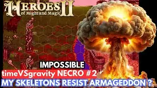 Heroes 2- timeVSgravity NECROMANCER #2- IMPOSSIBLE- Artificial Intelligence Throws Us Armageddon !.