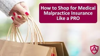 How to Shop for Medical Malpractice Insurance Like a PRO!