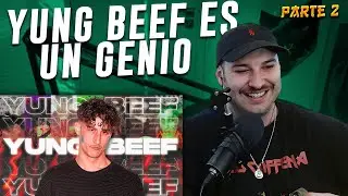 REACCION: Yung Beef es un Genio Documental (parte 2)